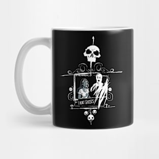 Ghost Hunting I hunt ghosts Mug